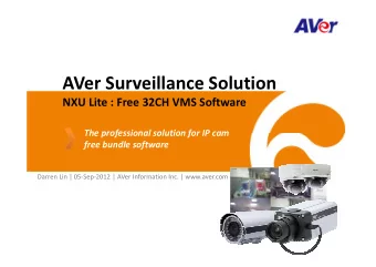 AVer Surveillance Solution  NXU Lite : Free 32CH VMS Software  The professional solution for IP cam