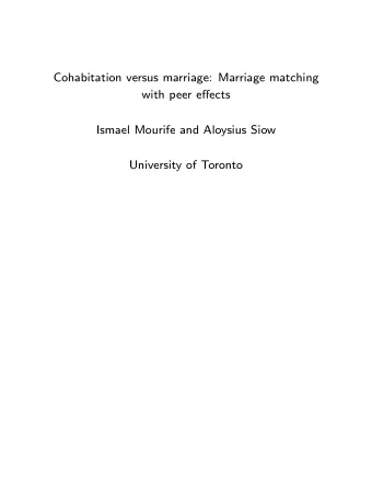 Cohabitation versus marriage: Marriage matching  with peer eects  Ismael Mourife and Aloysius