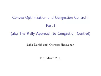 Convex Optimization and Congestion Control -  Part I  (aka The Kelly Approach to Congestion