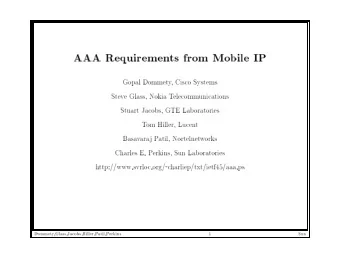 AAA  Requiremen  ts  from  Mobile  IP  Gopal  Dommet  y  ,  Cisco  Systems  Stev  e  Glass,  Nokia