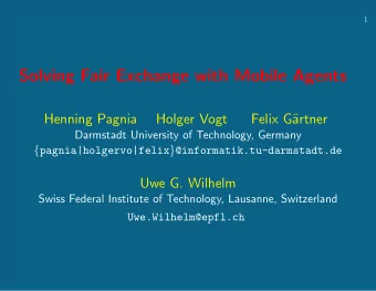 Solving Fair Exchange with Mobile Agents  Henning Pagnia  Holger Vogt  Felix G  artner  Darmstadt