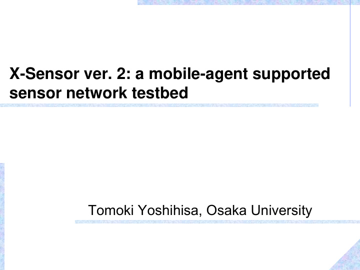 x sensor ver 2 a mobile agent supported sensor network