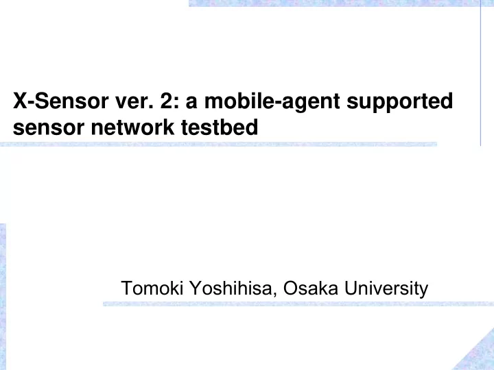 x sensor ver 2 a mobile agent supported sensor network