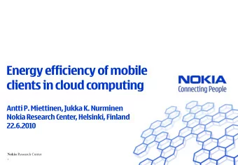 Energy efficiency of mobile  clients in cloud computing  Antti P. Miettinen, Jukka K. Nurminen