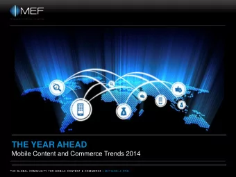 THE YEAR AHEAD  Mobile Content and Commerce Trends 2014    Global trade association representing