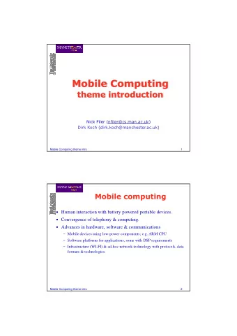 Mobile Computing  theme introduction  Nick Filer (nfiler@cs.man.ac.uk)  Dirk Koch