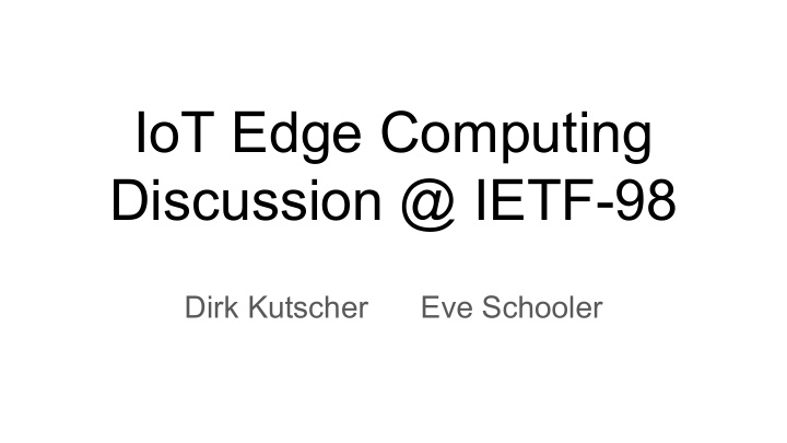 iot edge computing discussion ietf 98