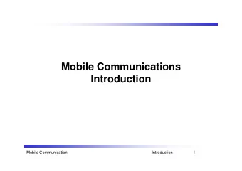 Mobile Communications  Mobile Communications  Introduction  Mobile Communication  Introduction  1