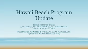 Hawaii Beach Program  Update  PUBLIC MEETINGS IN 2020  3/17  MAUI;  3/19  HILO, HAWAII;  3/24