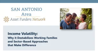 Income Volatility:  Why it Destabilizes Working Families  and Sector-Based Approaches  that Make