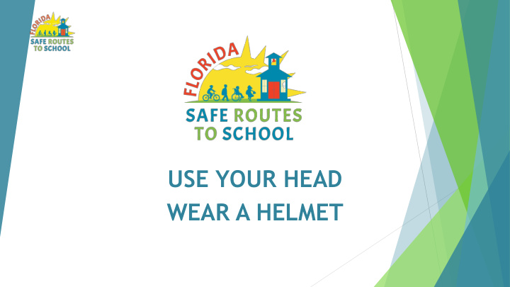 use your head wear a helmet presentation overview