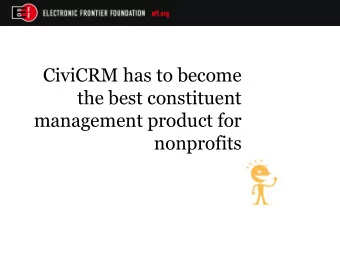 CiviCRM has to become  the best constituent  management product for  nonprofits  January 17 at 9PM