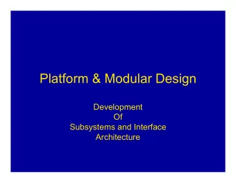 Platform &amp; Modular Design  Development  Of  Subsystems and Interface  Architecture  Product