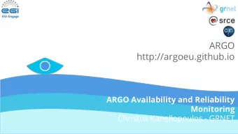 ARGO  http://argoeu.github.io  ARGO Availability and Reliability  Monitoring  Christos