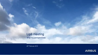 Lip6 meeting  Sharing perspectives 20 th February 2019  Avionics Products &amp; Simulation -