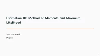 Estimation III: Method of Moments and Maximum  Likelihood  Stat 3202 @ OSU  Dalpiaz  1  A Standard
