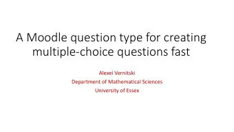 A Moodle question type for creating  multiple-choice questions fast  Alexei Vernitski  Department