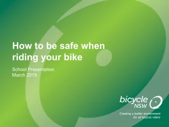 How to be safe when  riding your bike  School Presentation  March 2019  How to be safe when riding