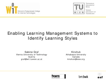Enabling Learning Management Systems to  Identify Learning Styles  Sabine Graf  Kinshuk  Vienna