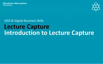 Lecture Capture  Introduction to Lecture Capture  Learning Outcomes  What will lecture capture