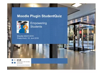 Moodle Plugin StudentQuiz  Empowering  Students  Moodle DACH 2018  Frank Koch, 18. Juni 2018