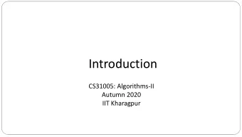 Introduction  CS31005: Algorithms-II  Autumn 2020  IIT Kharagpur  Instructors and Class Timings