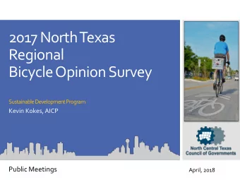 2017 North Texas  Regional  Bicycle Opinion Survey  Sustainable Development Program  Kevin Kokes,