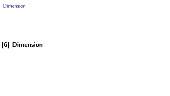 [6] Dimension  The size of a basis  Key fact for this unit: all bases for a vector space have the
