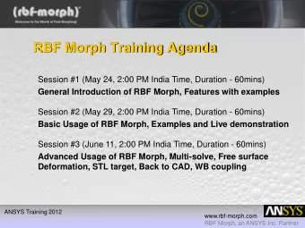 RBF Morph Training Agenda  Session #1 (May 24, 2:00 PM India Time, Duration - 60mins) General