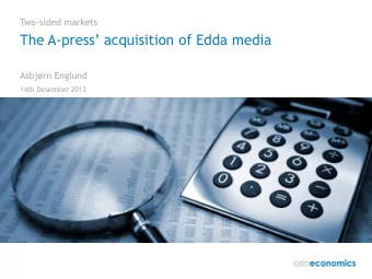The A- press acquisition of Edda media  Asbjrn Englund  14th Desember 2013  Overview of the