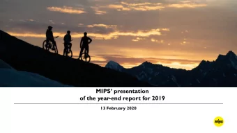 MIPS presentation  of the year-end report for 2019  13 February 2020  KEY HIGHLIGHTS  Good