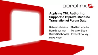 Applying CNL Authoring  Support to Improve Machine  Translation of Forum Data  Sabine Lehmann  Siu