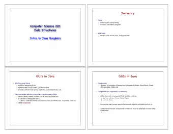 Summary   Today   GUIs in Java using Swing  Computer Science 210:   in-class: a Scribbler