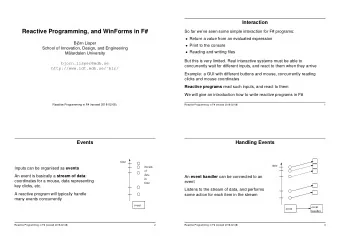 Reactive Programming, and WinForms in F#  So far weve seen some simple interaction for F#