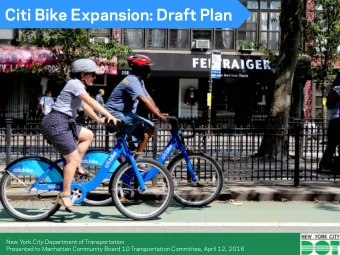 Citi Bike Expansion: Draft Plan  New York City Department of Transportation  Presented to Manhattan