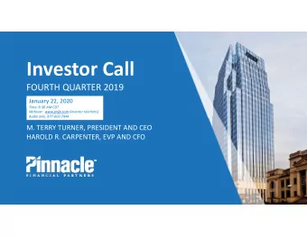 Investor Call FOURTH QUARTER 2019 January 22, 2020 Time: 8:30 AM CDT Webcast: www.pnfp.com