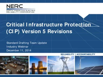 Critical I nfrastructure Protection  (CI P) Version 5 Revisions  Standard Drafting Team Update