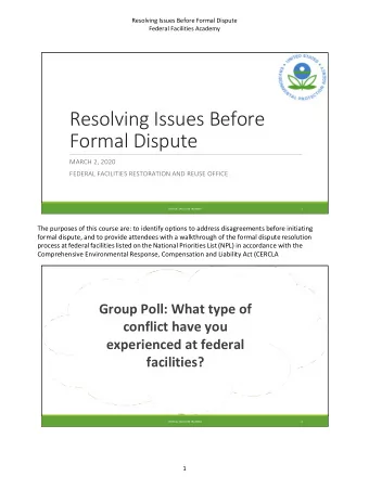 Resolving Issues Before  Formal Dispute MARCH 2, 2020 FEDERAL FACILITIES RESTORATION AND REUSE
