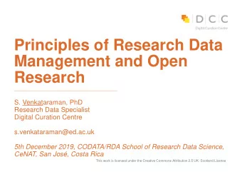 Principles of Research Data  Management and Open  Research  S. Venkataraman, PhD  Research Data