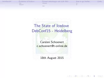 The State of Icedove  DebConf15 - Heidelberg  Carsten Schoenert  c.schoenert@t-online.de  18th