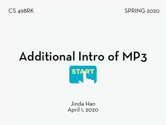 Additional Intro of MP3  Jinda Han  April 1, 2020  Getting Started  Clone and initial the MP3  git