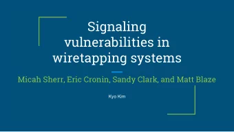 Signaling  vulnerabilities in  wiretapping systems  Micah Sherr, Eric Cronin, Sandy Clark, and Matt