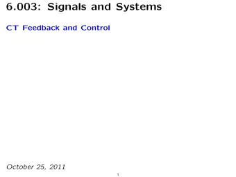 6.003: Signals and Systems CT Feedback and Control October 25, 2011  1 Mid-term Examination #2