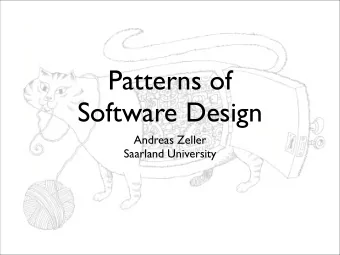 Patterns of   Software Design Andreas Zeller   Saarland University  Object-Oriented Design