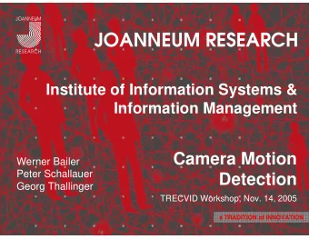 JOANNEUM RESEARCH  Institute of Information Systems &amp;  Information Management  Camera Motion