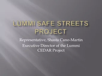 Representative, Shasta Cano-Martin  Executive Director of the Lummi  CEDAR Project  Community