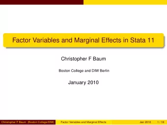 Factor Variables and Marginal Effects in Stata 11  Christopher F Baum  Boston College and DIW