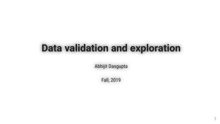 data validation and exploration data validation and