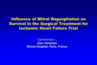 Ischemic Heart Failure Trial Commentary :  Alec Vahanian  Bichat Hospital, Paris, France