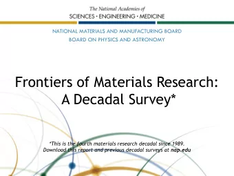 Frontiers of Materials Research:  A Decadal Survey*  *This is the fourth materials research decadal